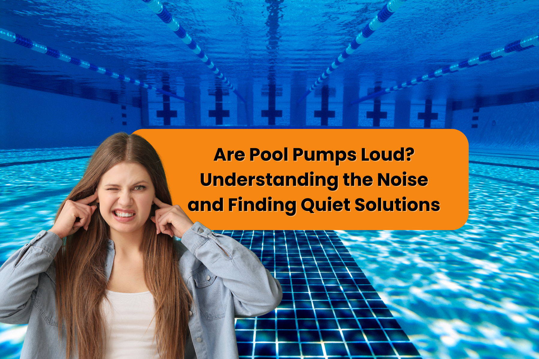 Are Pool Pumps Loud?