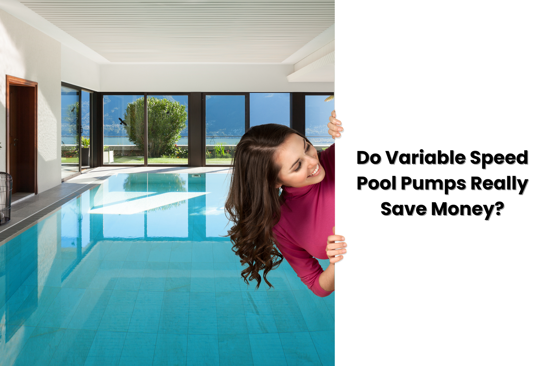 A happy woman in a pink shirt points at text asking "Do Variable Speed Pool Pumps Really Save Money?" over a serene indoor pool.