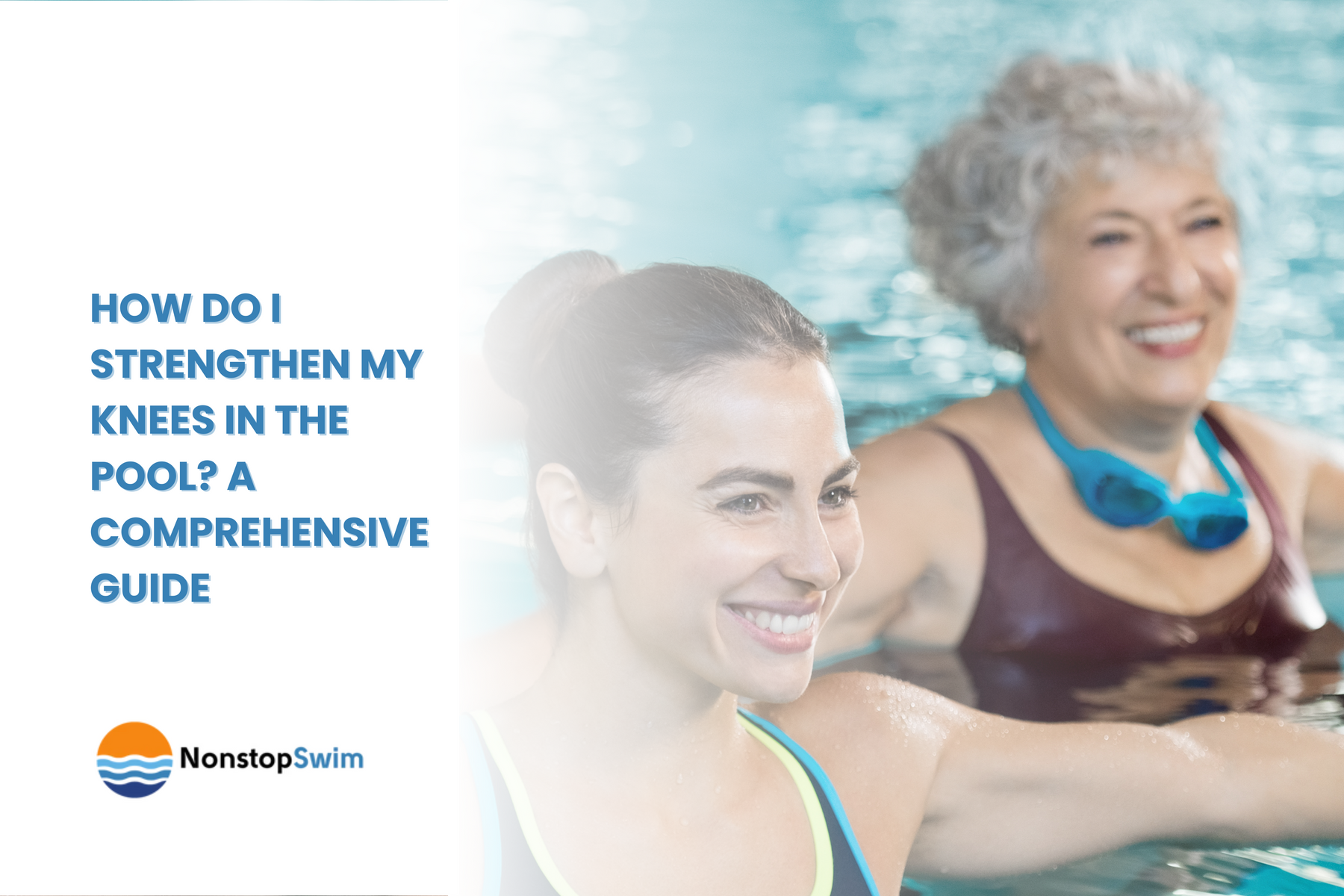 Two smiling women, one younger and one older, are partially submerged in a pool. Text: "How Do I Strengthen My Knees in the Pool?"