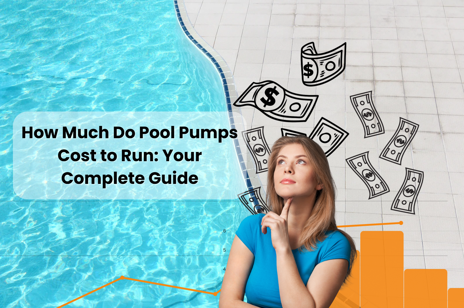 A pensive woman looks at a graph and falling money, asking "How Much Do Pool Pumps Cost to Run: Your Complete Guide".
