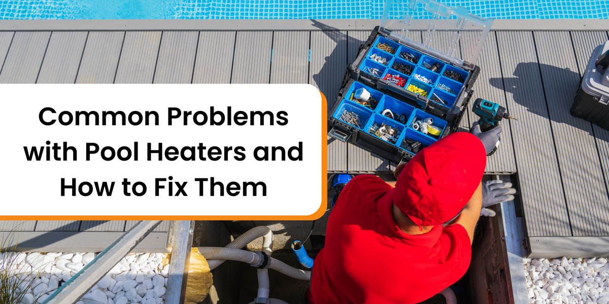Common Problems with Pool Heaters and How to Fix Them — Nonstop Swim