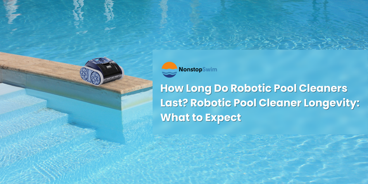 How Long Do Robotic Pool Vacuums Last? Expert Insights Revealed