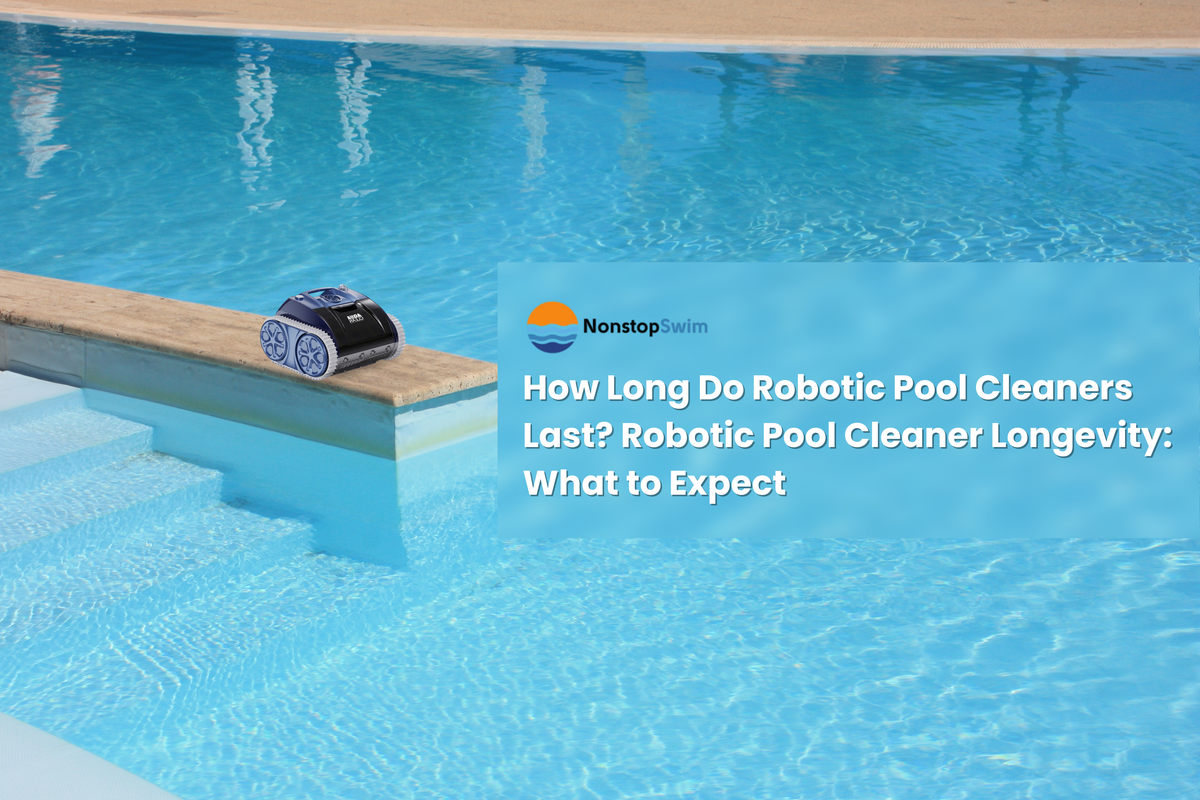 How Long Do Robotic Pool Vacuums Last? Expert Insights Revealed