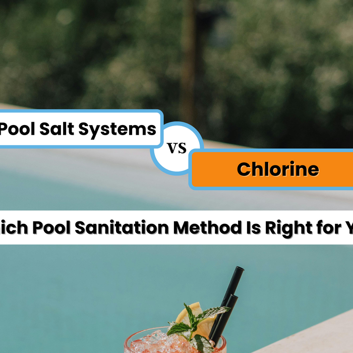 A drink by a pool, with text comparing "Pool Salt Systems vs Chlorine: Which Pool Sanitation Method Is Right for You?".